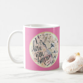 Taza De Café Te Amo Mamá Color De Agua Rosa Caliente Añadir Cua