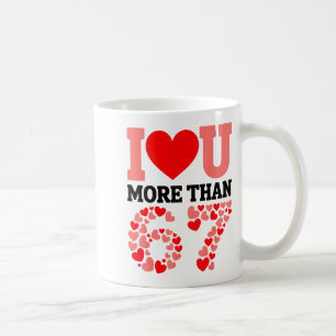 Taza De Café Te Amo Más Que 67 Día De San Valentín 6 7 Meme H