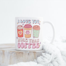 Taza De Café Te amo más que café San Valentín