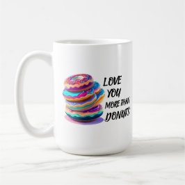 Taza De Café Te amo más que donuts