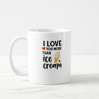 Taza De Café Te Amo Más Que Helado Cita De Amor Dulce