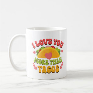 Taza De Café Te amo más que los tacos