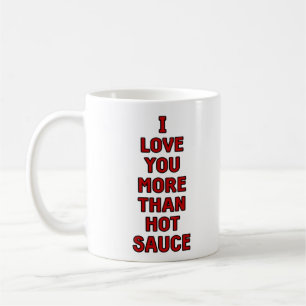 Taza De Café Te Amo Más Que Salsa Picante Funny Valentines Ca