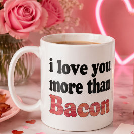 Taza De Café Te Amo Más Que Tocino