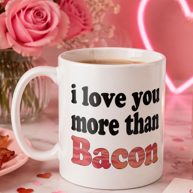 Taza De Café Te Amo Más Que Tocino (Subido por el creador)