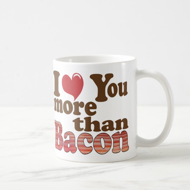 Taza De Café Te Amo Más Que Tocino (Derecha)