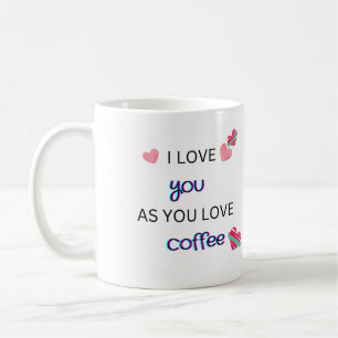 Taza De Café Te amo mientras amas el café