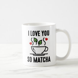 Taza De Café Te Amo Mucho Matcha