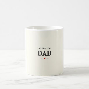 Taza De Café Te amo papá Mug - Dulce regalo del Día del Padre