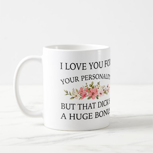 Taza De Café Te Amo Por Tu Personalidad Pero Ese Dick Es Un (Izquierda)