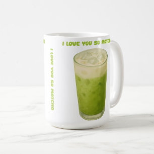 TAZA DE CAFÉ TE AMO TANTO MATCHA, AMOR DE TÉ VERDE MATCHA