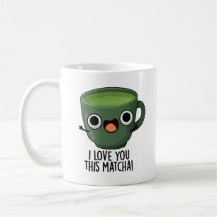 Taza De Café Te Amo Tanto Matcha Chistes Divertidos de Bebidas 