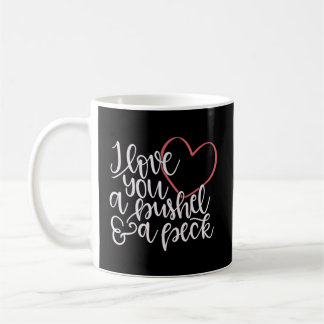 Taza De Café Te Amo Un Bushel Un Peck