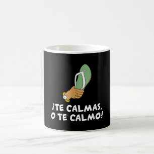 Taza De Café Te Calmas O Te Calmo Español Hispano