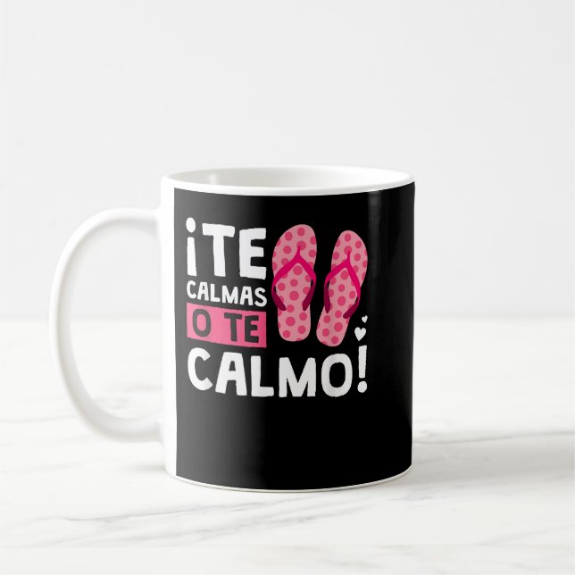 Taza De Café Te Calmas O Te Calmo Funny Hispánico (Izquierda)