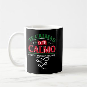 Taza De Café Te Calmas O Te Calmo Funny Me Regalo