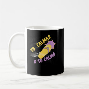 Taza De Café Te Calmas O Te Calmo Gracioso Mexicano Español His