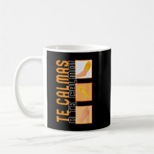 Taza De Café Te Calmas O Te Calmo hispano hispano Latina Femin