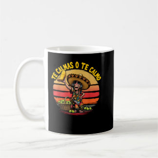 Taza De Café Te Calmas O Te Calmo Madre Española Mexicana Funny