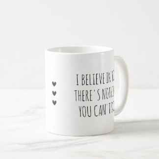 Taza De Café Te Creo en Ti Estimulo de Autocuidado