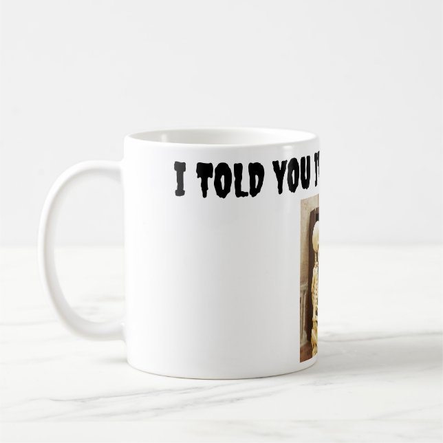 Taza De Café Te Dije Que Era Un Bullseye (Izquierda)