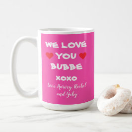Taza De Café Te encanta el regalo Bubbe Personalizado Hot Pink 