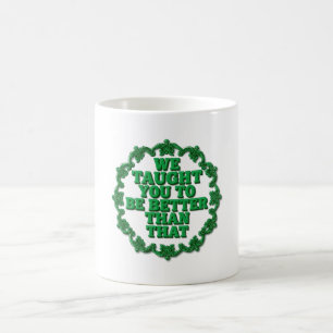 Taza De Café Te Enseñamos Mejor Que Eso