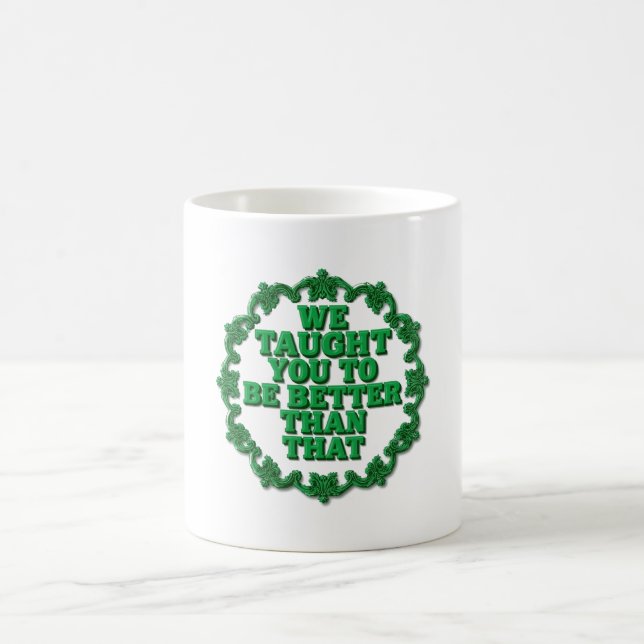 Taza De Café Te Enseñamos Mejor Que Eso (Centro)