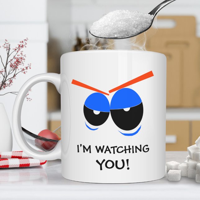 Taza De Café Te estoy vigilando con ojos beady (Subido por el creador)