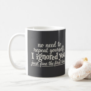 Taza De Café Te ignoré muy bien la primera vez
