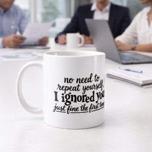 Taza De Café Te ignoré muy bien la primera vez
