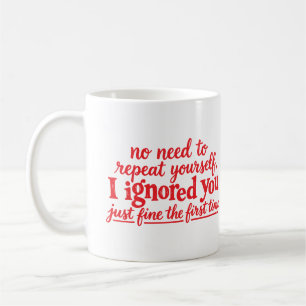 Taza De Café Te ignoré muy bien la primera vez