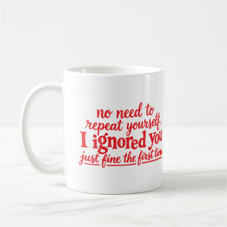 Taza De Café Te ignoré muy bien la primera vez