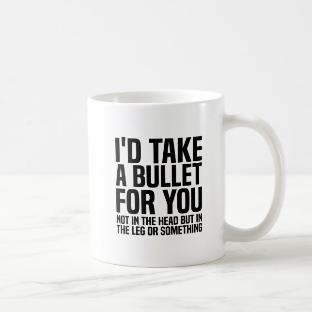 Taza De Café Te llevaría una bala. (Derecha)