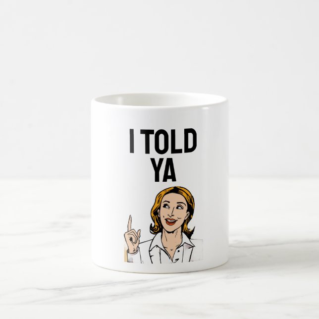 Taza de café Te lo dije (Centro)