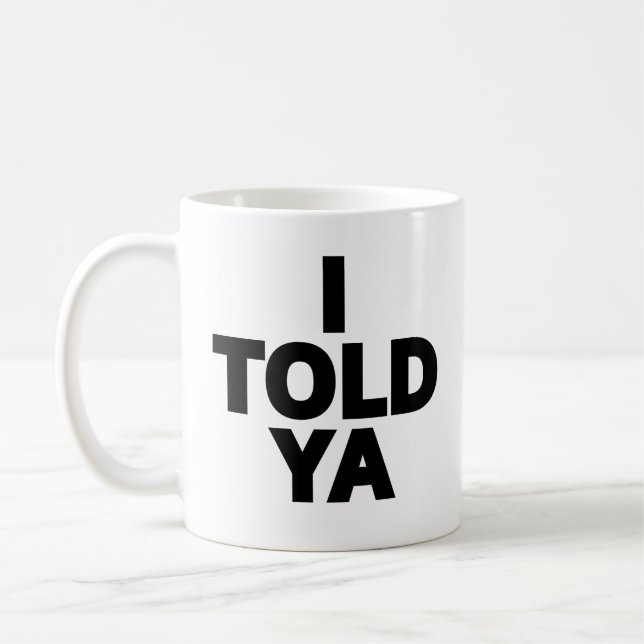 Taza De Café Te lo dije (Izquierda)