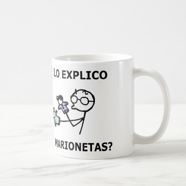 Taza De Café ¿te lo explico con marionetas? (Derecha)