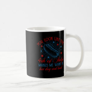 Taza De Café Te Pareces A Los Hombres Americanos Calientes Del 