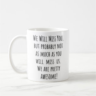 Taza De Café Te Perderemos Pero Probablemente No Tanto Como Tú