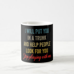 Taza De Café Te Pondré en un Baúl – Frase Divertida y Audaz