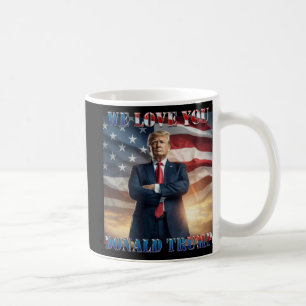 Taza De Café Te queremos Donald Trump