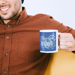 Taza De Café ¡Te quiero, DADDY!