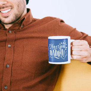 Taza De Café ¡Te quiero, DADDY!