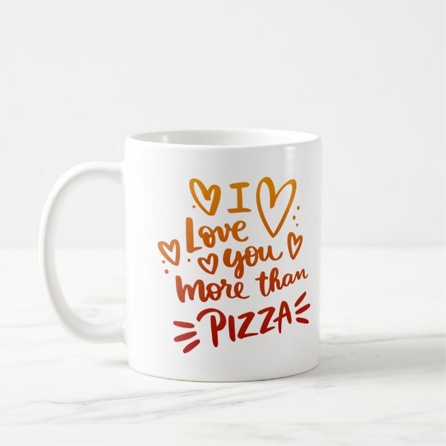 TAZA DE CAFÉ TE QUIERO MÁS QUE PIZZA (Izquierda)