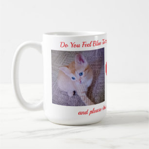 Taza De Café ¿Te Sientes Triste, Foto de Gato Frase de Humor