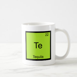 Taza De Café Te - Tequila Funny Chemistry Element Symbol Tee