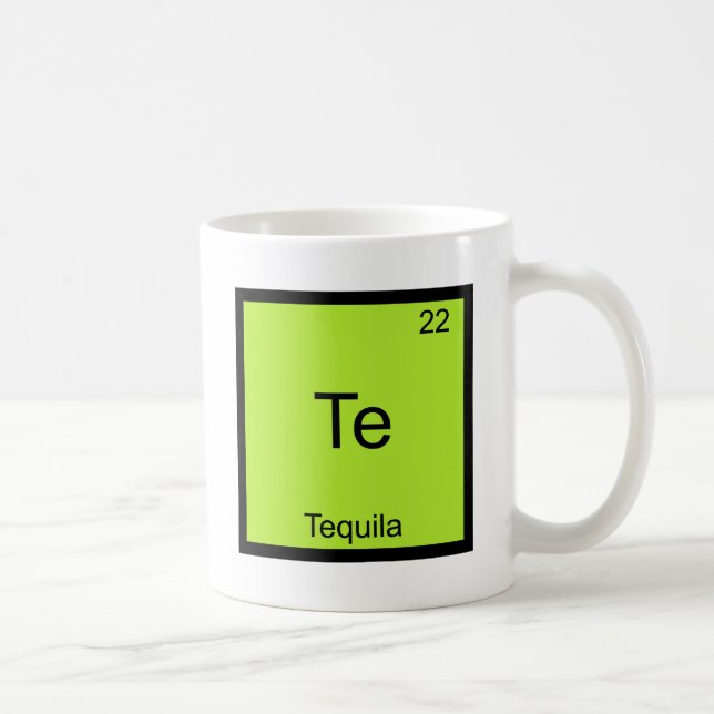 Taza De Café Te - Tequila Funny Chemistry Element Symbol Tee (Derecha)