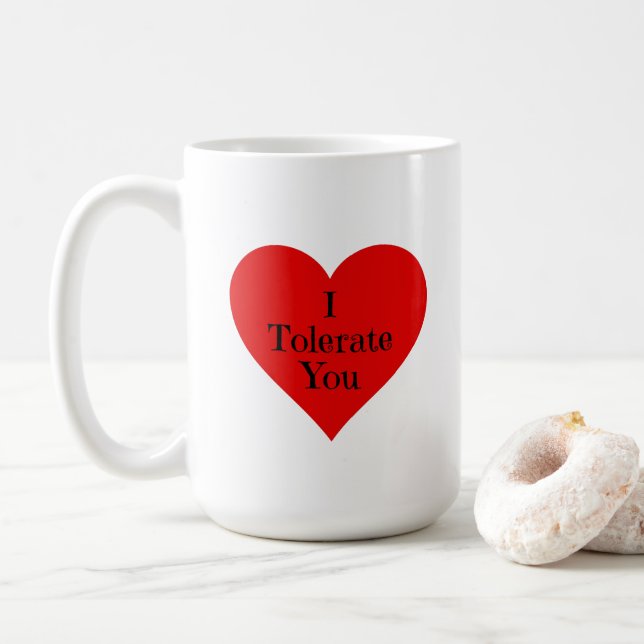 Taza De Café Te tolero a ti divertida romántica (Con donut)