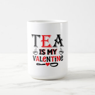 Taza De Café Tea Is My Valentine Funny Valentine Design Mug