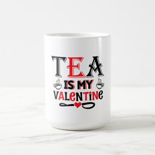 Taza De Café Tea Is My Valentine Funny Valentine Design Mug (Centro)